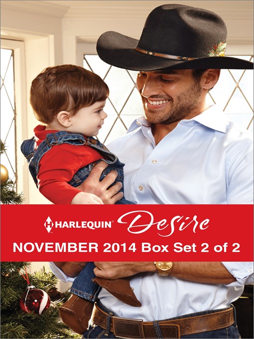 Title details for Harlequin Desire November 2014 - Box Set 2 of 2: The Cowboy's Pride and Joy\From Enemy's Daughter to Expectant Bride\The Boss's Mistletoe Maneuvers by Maureen Child - Available